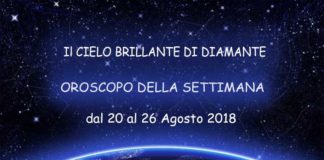 Oroscopo della Settimana dal 20 al 26 Agosto 2018 -