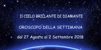 Oroscopo della Settimana dal 27 Agosto al 2 Settembre 2018 -