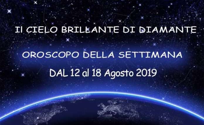 Oroscopo della settimana dal 12 al 18 Agosto 2019 Oroscopo della settimana dal 12 al 18 Agosto 2019